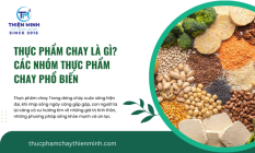 Thực phẩm chay là gì? Các nhóm thực phẩm chay phổ biến