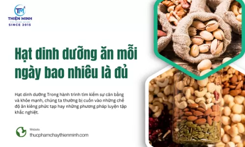 Hạt dinh dưỡng ăn mỗi ngày bao nhiêu là đủ