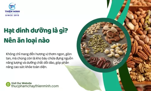 Hạt dinh dưỡng là gì? Nên ăn loại nào
